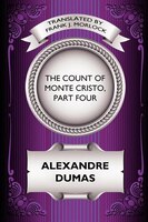 The Count Of Monte Cristo, Part Four: The Revenge Of Monte Cristo: A Play In Five Acts