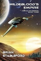 Wildeblood's Empire: Daedalus Mission, Book Three