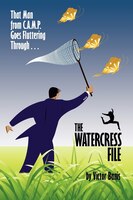The Watercress File: Being The Further Adventures Of That Man From C.a.m.p.