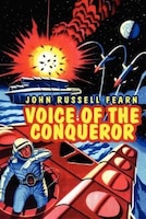 Voice Of The Conqueror: A Classic Science Fiction Novel
