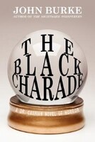 The Black Charade: A Dr. Caspian Novel Of Horror