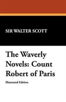 The Waverly Novels: Count Robert Of Paris