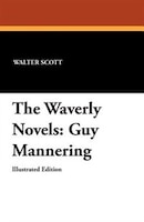 The Waverly Novels: Guy Mannering