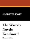 The Waverly Novels: Kenilworth