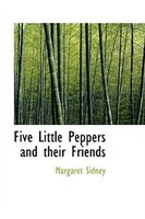 Five Little Peppers and Their Friends
