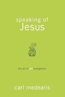 Speaking of Jesus: The Art of Not-Evangelism
