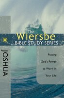 The Wiersbe Bible Study Series: Joshua: Putting God's Power to Work in YourLife