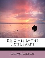 King Henry The Sixth, Part I