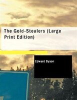 The Gold-Stealers (Large Print Edition)
