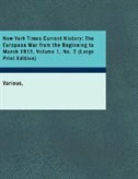 New York Times Current History: The European War from the Beginning to March 1915, Volume 1, No. 2 (Large Print Edition)