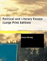 Political and Literary Essays (Large Print Edition)