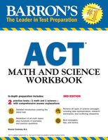 Barron's ACT Math and Science Workbook, 3rd Edition (Barron's Act Math & Science Workbook)