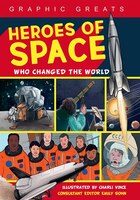Heroes of Space: Who Changed the World (Graphic Greats)