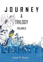 Dignity: Volume III in the Journey Trilogy