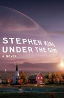 Under the Dome: A Novel