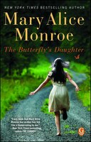 The Butterfly's Daughter Mary Alice Monroe Author