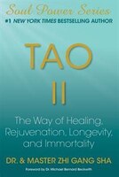 Tao II: The Way of Healing, Rejuvenation, Longevity, and Immortality