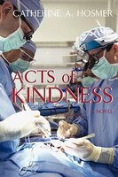 ACTS OF KINDNESS: A Novel
