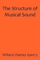 The Structure of Musical Sound