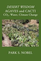 Desert Wisdom/agaves And Cacti: : Co2, Water, Climate Change