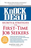 Knock 'em Dead - Secrets & Strategies for First-Time Job Seekers