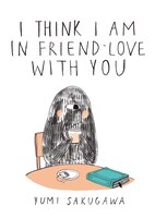 I Think I Am In Friend-love With You: A Modern Tale Of Timeless Friendship