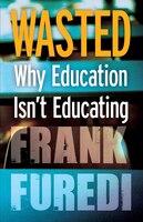 Wasted: Why Education Isn't Educating