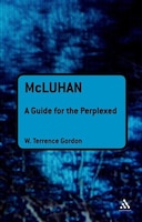 Mcluhan: A Guide for the Perplexed