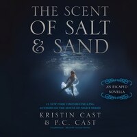 The Scent Of Salt And Sand: An Escaped Novella