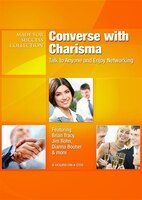 Converse with Charisma: How to Talk to Anyone and Enjoy Networking