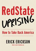 Red State Uprising: How to Take Back America