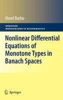 Nonlinear Differential Equations of Monotone Types in Banach Spaces Viorel Barbu Author