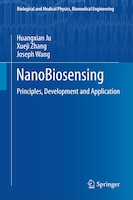 NanoBiosensing: Principles, Development and Application