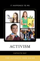 Activism: The Ultimate Teen Guide (It Happened to Me)