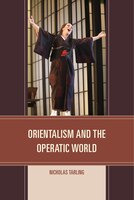 Orientalism And The Operatic World