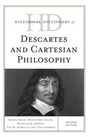 Historical Dictionary Of Descartes And Cartesian Philosophy
