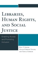 Libraries, Human Rights, And Social Justice: Enabling Access And Promoting Inclusion