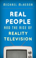 Real People And The Rise Of Reality Television