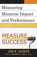 Measuring Museum Impact And Performance: Theory And Practice