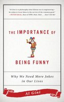 The Importance of Being Funny: Why We Need More Jokes in Our Lives
