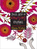 Small Acts of Amazing Courage