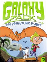 The Prehistoric Planet (Galaxy Zack)
