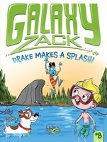 Drake Makes a Splash! (Galaxy Zack)