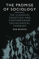 The Promise of Sociology: The Classical Tradition and Contemporary Sociological Thinking