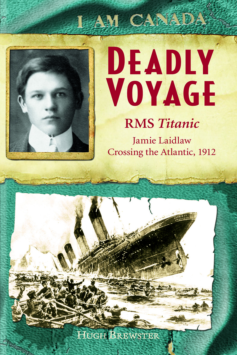 I Am Canada: Deadly Voyage: R.M.S. Titanic, Jamie Laidlaw, Crossing the Atlantic, 1912