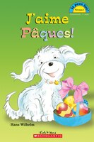 Je peux lire! Niveau 1 : J'aime Pâques!