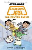 Star Wars : l'académie Jedi : Ndeg 4 - Un nouvel élève
