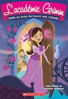 L' académie Grimm : Ndeg 5 - Belle au bois dormant est rebelle