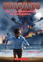 Survivants: 1941: Le Bombardement de Pearl Harbor (French Edition)