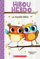 Hibou Hebdo: N? 4 - La Nouvelle ?l?ve (French Edition)
